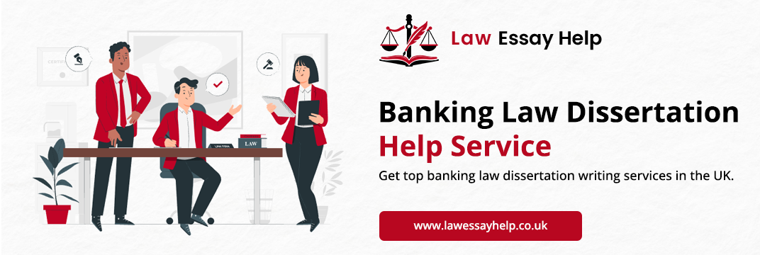 Banking Law Dissertation Help