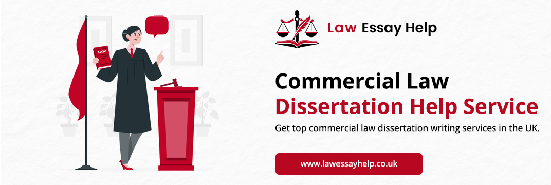 Commercial Law Dissertation Help