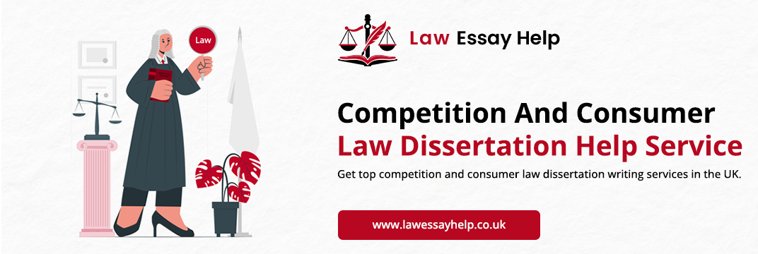 Competition And Consumer Law Dissertation Help
