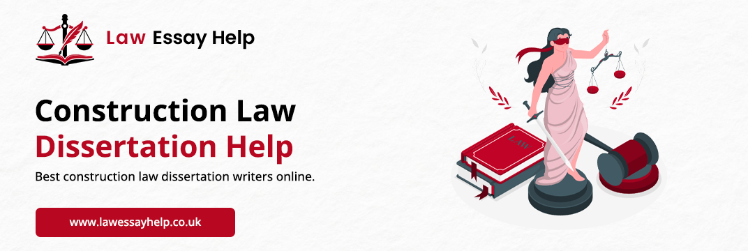 Construction Law Dissertation Help