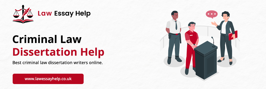 Criminal Law Dissertation Help