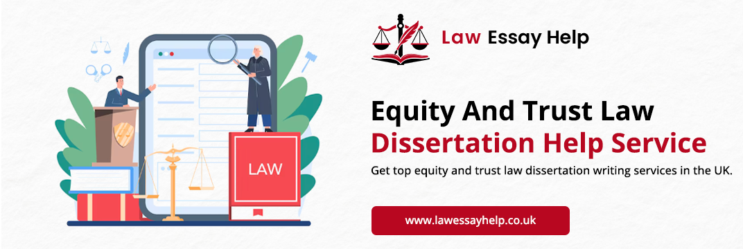 Equity & Trust Law Dissertation Help