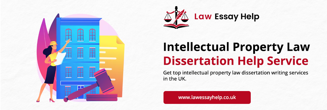 Intellectual Property Law Dissertation Help