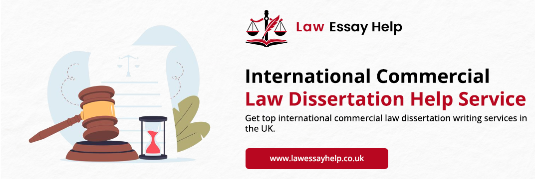 International Commercial Law Dissertation Help