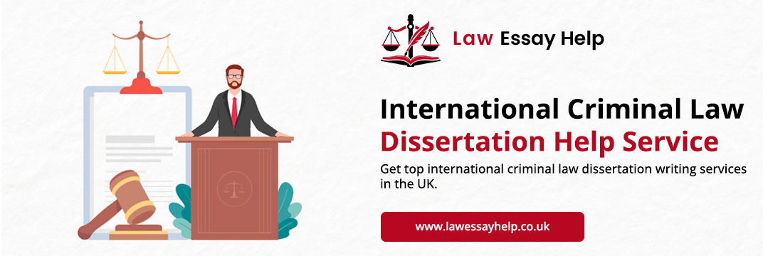 International Criminal Law Dissertation Help