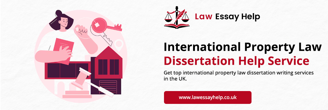International Property Law Dissertation Help