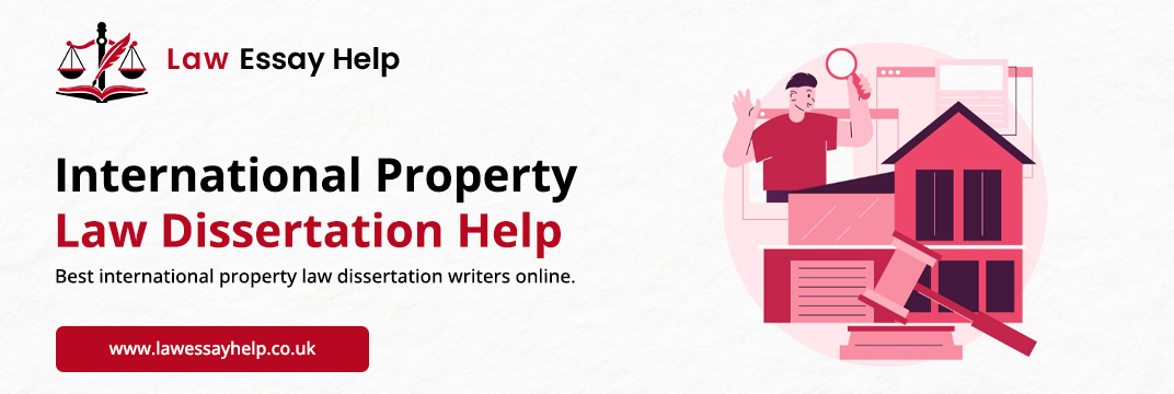 International Property Law Dissertation Help