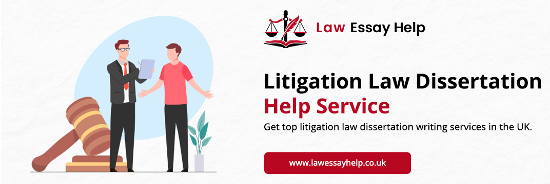 Litigation Law Dissertation Help