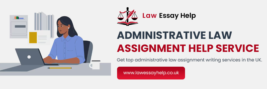 Administrative Law Assignment Help Service
