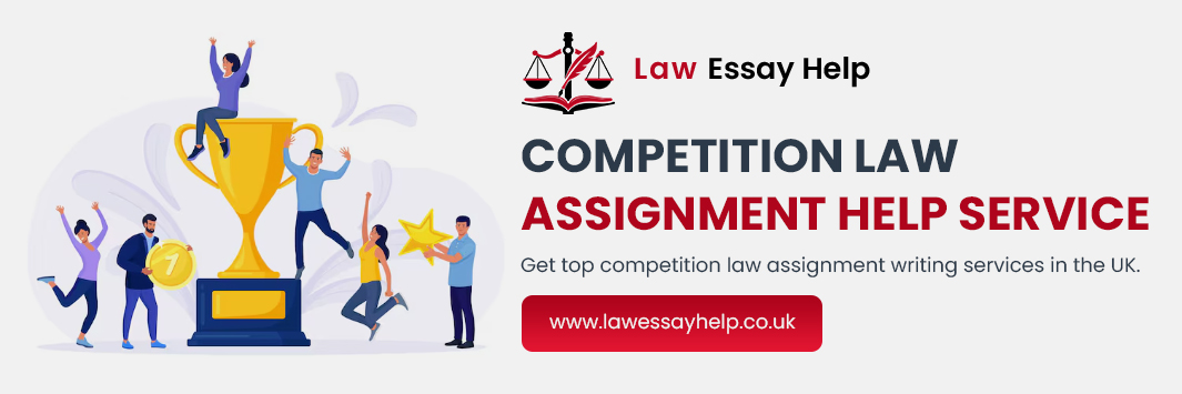 Competition Law Assignment Help Service
