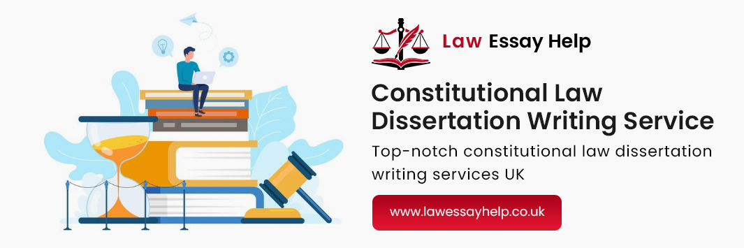 Constitutional Law Dissertation Writing Service