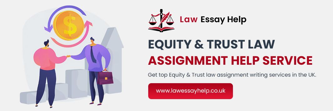 Equity And Trust Law Assignment Help Service
