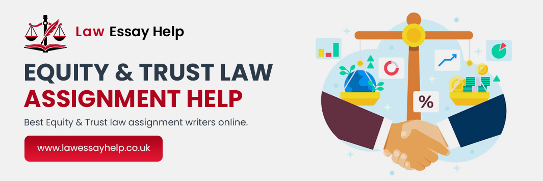 Equity And Trust Law Assignment Help