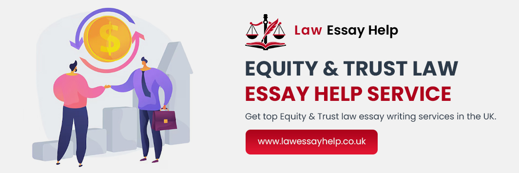 Equity and Trust Law Essay Help Service