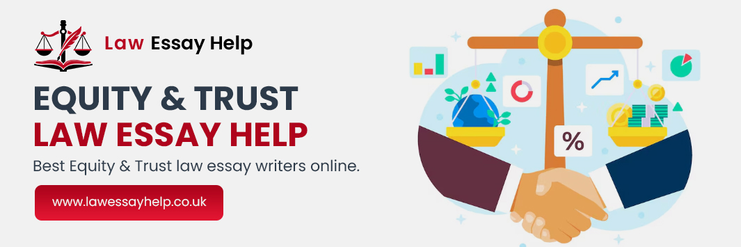 Equity & Trust Law Essay Help