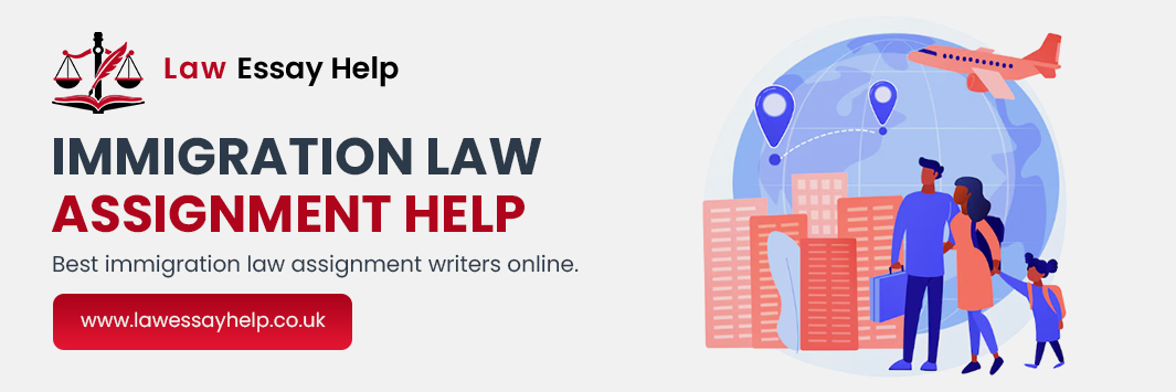 Immigration Law Assignment Help