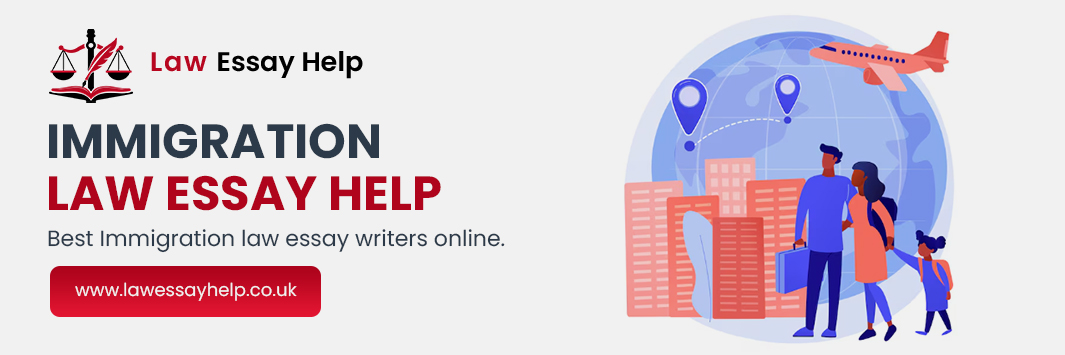 Immigration Law Essay Help