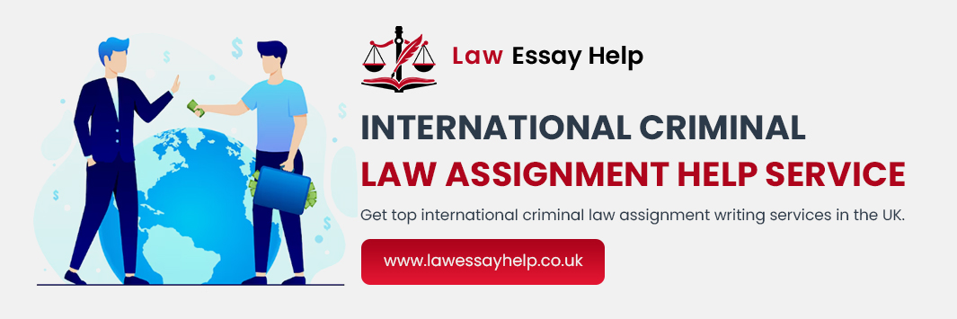 International Criminal Law Assignment Help Service