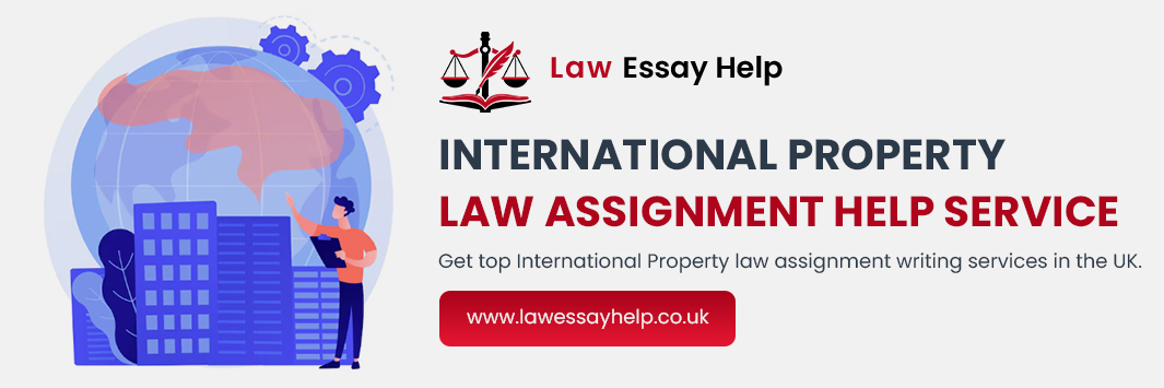 International Property Law Assignment Help Service