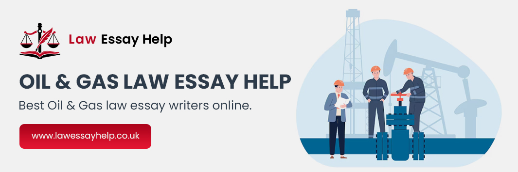 Oil & Gas Law Essay Help