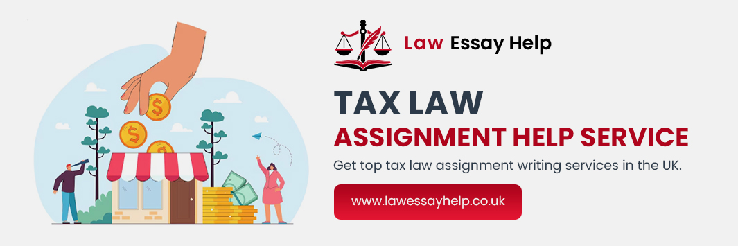Tax Law Assignment Help Service
